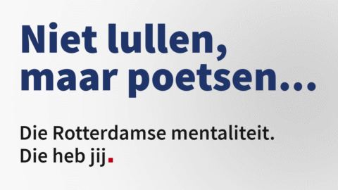 Pay off van de arbeidsmarktcommunicatie: 'Nit lullen, maar poetsen... Die Rotterdamse mentaliteit. Die heb jij.'